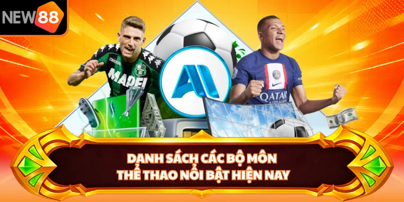 Danh sách các bộ môn thể thao nổi bật hiện nay 