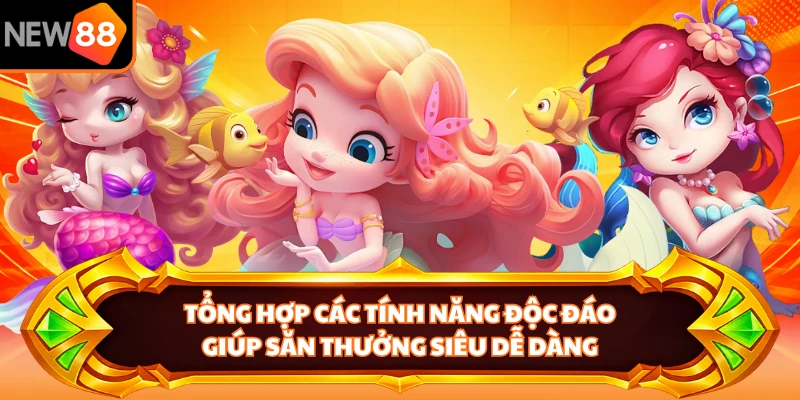 Tổng hợp các tính năng độc đáo giúp săn thưởng siêu dễ dàng